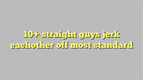 straight guys jerking off